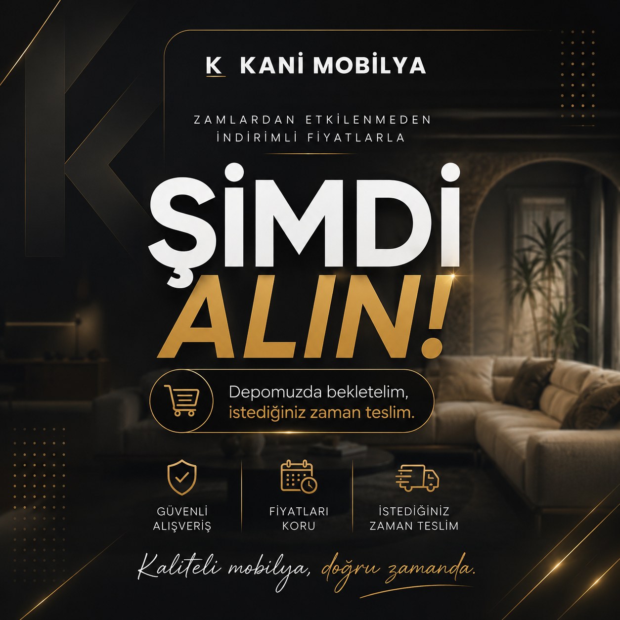 Kani Mobilya — Zamlardan etkilenmeden indirimli fiyatlarla şimdi alın